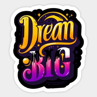 DREAM BIG - TYPOGRAPHY INSPIRATIONAL QUOTES Sticker
